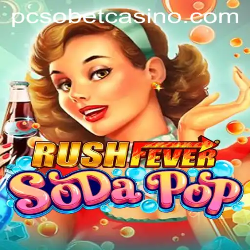 RushFeverSodaPop: A Thrilling Adventure for Gaming Enthusiasts